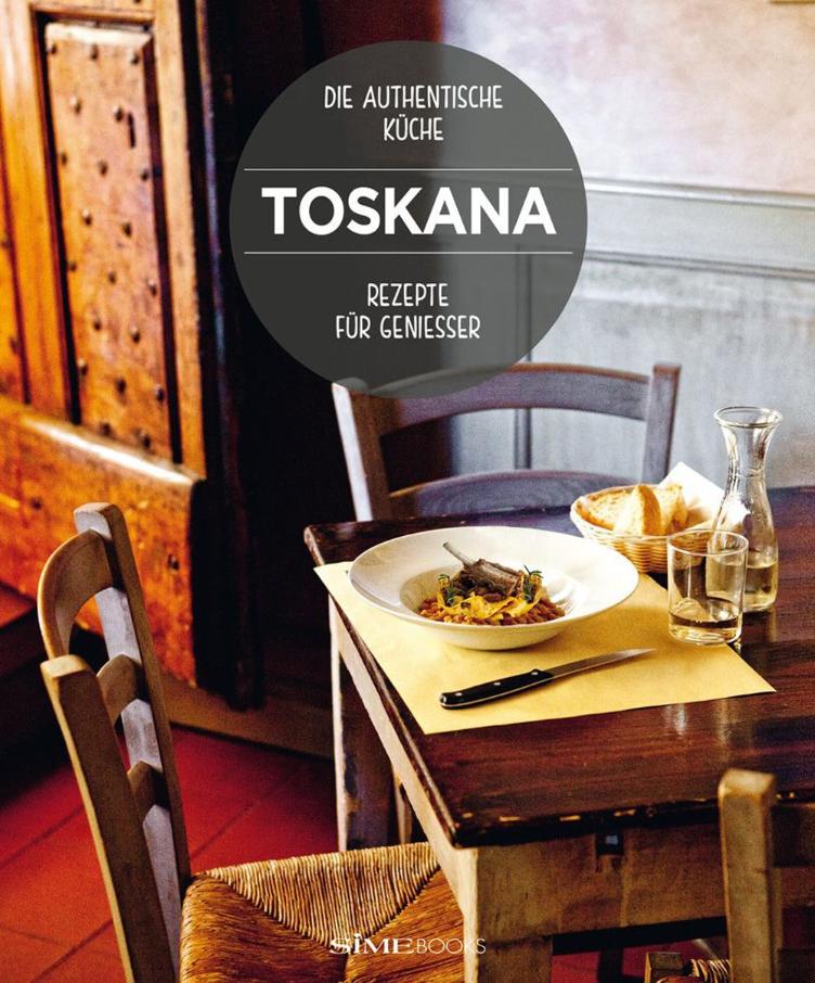 TOSKANA DIE AUTHENTISCHE KÜCHE